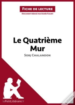 Capa do artigo Fiche De Lecture : Le Quatrième Mur, De Sorj Chalandon ; Analyse Complète De L'Oeuvre Et Résumé