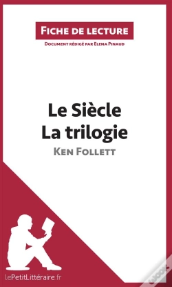 Capa do artigo Fiche De Lecture : Le Siècle De Ken Follett, La Trilogie ; Analyse Complète De L'Oeuvre Et Résumé