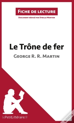 Capa do artigo Fiche De Lecture : Le Trône De Fer De George R. R. Martin : Résumé Complet Et Analyse Détaillée De L'Oeuvre