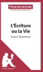 Fiche De Lecture : L'Écriture Ou La Vie De Jorge Semprun ; Analyse Complète De L'Oeuvre Et Résumé - Preview