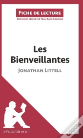 Fiche De Lecture : Les Bienveillantes De Jonathan Littell ; Analyse Complète De L'Oeuvre Et Résumé