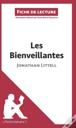 Capa do artigo Fiche De Lecture : Les Bienveillantes De Jonathan Littell ; Analyse Complète De L'Oeuvre Et Résumé