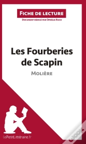 Fiche De Lecture : Les Fourberies De Scapin, De Molière : Analyse Complète De L'Oeuvre Et Résumé