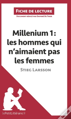 Capa do artigo Fiche De Lecture : Millenium Tome 1 ; Les Hommes Qui N'Aimaient Pas Les Femmes, De Stieg Larsson ; Analyse Complète De L'Oeuvre Et Résumé