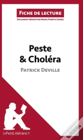 Fiche De Lecture : Peste Et Choléra De Patrick Deville ; Analyse Complète De L'Oeuvre Et Résumé