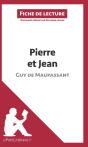 Fiche De Lecture : Pierre Et Jean De Guy De Maupassant ; Résumé Complet Et Analyse Détaillée De L'Oeuvre - Preview