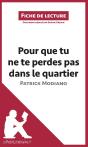 Fiche De Lecture : Pour Que Tu Ne Te Perdes Pas Dans Le Quartier De Patrick Modiano ; Analyse Complète De L'Oeuvre Et Résumé - Preview