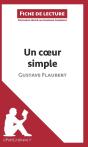 Fiche De Lecture : Un Coeur Simple De Gustave Flaubert ; Résumé Complet Et Analyse Détaillée De L'Oeuvre - Preview