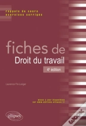 Fiches De Droit Du Travail Rappels De Cours & Exercices Corriges 4eme Edition