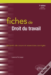 Capa do artigo Fiches De Droit Du Travail ; Rappels De Cours Et Exercices Corrigés (7e Édition)