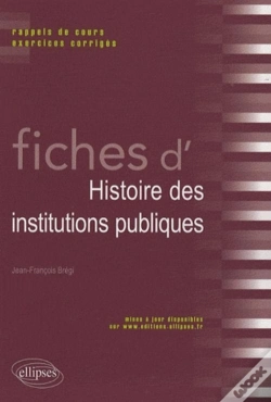 Capa do artigo Fiches D'Histoire Des Institutions Publiques ; Rappel De Cours, Exercices Corrigés