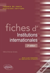 Fiches D'Institutions Internationales Rappels De Cours & Exercices Corriges 2eme Edition