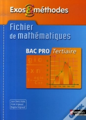 Capa do artigo Fichier De Mathématiques ; Bac Pro Tertiaire ; Exos Et Méthodes ; Élève (Édition 2007)