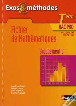 Capa do artigo Fichier De Mathematiques Terminale Bac Pro - Groupement C (Exos & Methodes) Livre Eleve 2011