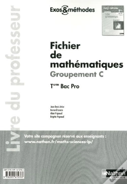 Capa do artigo Fichier De Mathematiques Terminale Bac Pro - Groupement C (Exos Et Methodes) Livre Professeur 2011