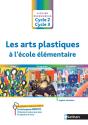Fichier Ressources : Les Arts Plastiques À L'École Élémentaire ; Cycle 2, Cycle 3 - Preview