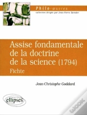Fichte, Assise Fondamentale De La Doctrine De La Science (1794)
