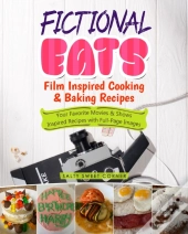 Fictional Eats Film Inspired Cooking &Amp; Baking Recipes