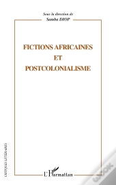 Fictions Africaines Et Postcolonialisme