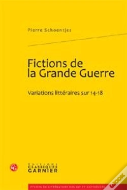 Capa do artigo Fictions De La Grande Guerre ; Variations Littéraires Sur 14-18