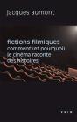 Fictions Filmiques ; Comment (Et Pourquoi) Le Cinéma Raconte Des Histoires - Preview