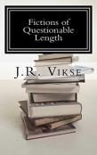 Fictions Of Questionable Length