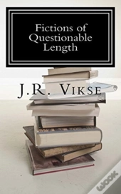 Fictions Of Questionable Length