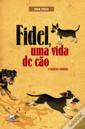 Fidel, Uma Vida de Cão