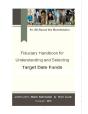 Fiduciary Handbook For Understanding And Selecting Target Date Funds - Preview