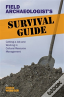 Field Archaeologistâ€™S Survival Guide