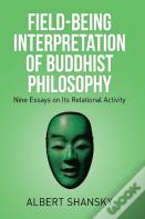 Field-Being Interpretation Of Buddhist Philosophy
