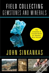 Field Collecting Gemstones And Minerals