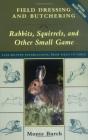 Field Dressing And Butchering Rabbits, Squirrels And Other Small Game - Preview