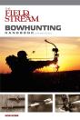 Field & Stream Bowhunting Handbook, New And Revised - Preview