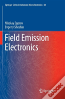 Field Emission Electronics