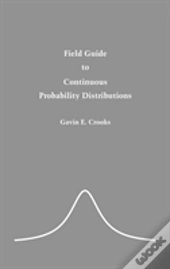 Field Guide To Continuous Probability Distributions