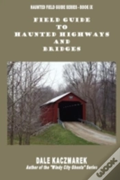Capa do artigo Field Guide To Haunted Highways & Bridges