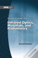 Field Guide To Infrared Optics, Materials, And Radiometry