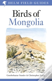 Field Guide To The Birds Of Mongolia