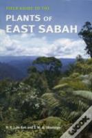Field Guide To The Plants Of East Sabah