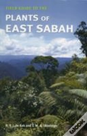 Field Guide To The Plants Of East Sabah