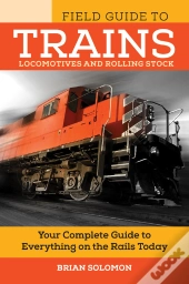 Field Guide To Trains
