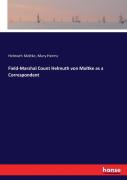 Field-Marshal Count Helmuth Von Moltke As A Correspondent