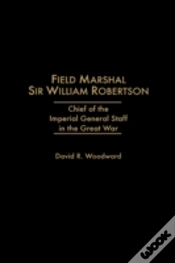 Capa do artigo Field Marshal Sir William Robertson