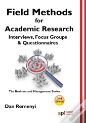 Field Methods For Academic Research : Interviews, Focus Groups And Questionnaires