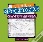 Field Notebooks: How Scientists Record A