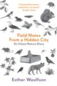 Field Notes From A Hidden City