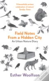 Field Notes From A Hidden City