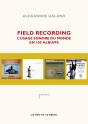 Field Recording ; L'Usage Sonore Du Monde En 100 Albums - Preview