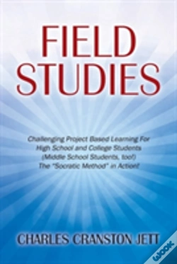 Capa do artigo Field Studies: Challenging Project Based Learning For High School And College Students (Middle School Students, Too!) The "Socratic Method" In Action!